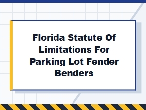 Florida Parking Lot Fender Bender Statute of Limitations